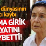 Fatma Girik hayatını kaybetti, Yeşilçam öksüz kaldı