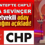 İşte Gaziantep’te CHP’nin ilk milletvekili aday adayı… Resmen açıkladı!