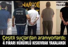 Gaziantep’te 4 firari hükümlü polis ekiplerince yakalandı