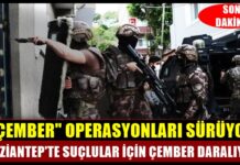 Gaziantep’te “Çember” operasyonlarında 130 kişi tutuklandı!
