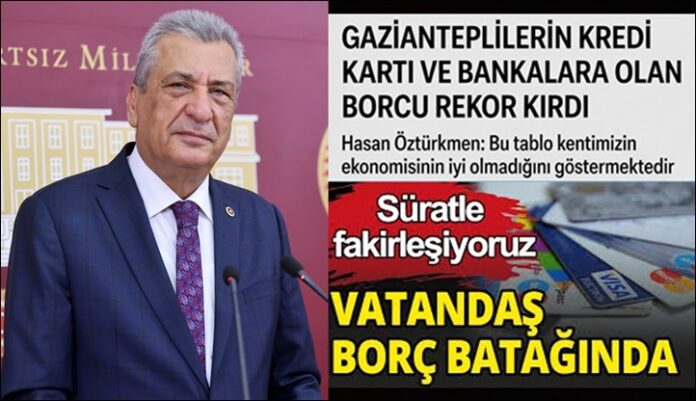 CHP'li Öztürkmen: Gaziantep'in kredi kartı ve banka kredisi borcu rekor kırdı