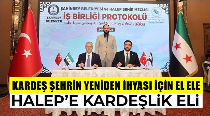 Şahinbey Belediyesi'nden Halep'e kardeşlik eli