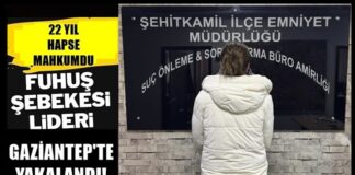 22 yıl hapse mahkum fuhuş patroniçesi Gaziantep’te yakalandı