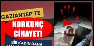 Gaziantep’te dehşet! Eski eşini iki çocuğunun yanında bıçaklayarak öldürdü