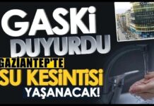 Dikkat! GASKİ açıkladı: Gaziantep’te çok sayıda mahallede sular kesilecek