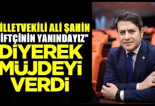AK Parti Gaziantep Milletvekili Şahin çiftçileri sevindirecek müjdeyi verdi