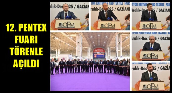 Gaziantep'te 12. PENTEX Penye, Tekstil ve Teknolojileri Fuarı kapılarını açtı