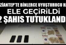 Gaziantep’te binlerce uyuşturucu hap ele geçirildi: 2 kişi tutuklandı