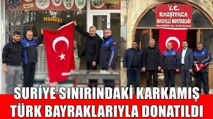 Suriye sınırındaki Gaziantep'in Karkamış ilçesinde hainlere en güzel cevap Türk Bayrakları ile verildi