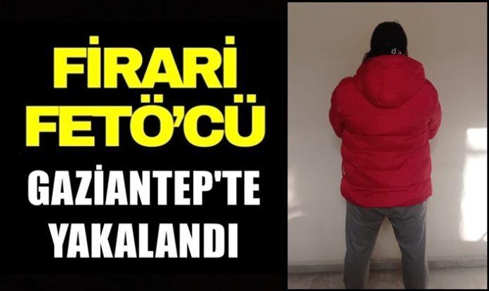 Firari FETÖ hükümlüsü Gaziantep'te tutuklandı