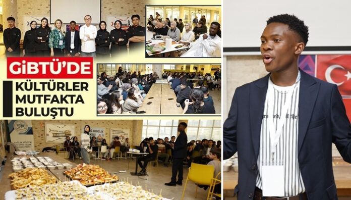 Gaziantep İslam Bilim ve Teknoloji Üniversitesi'nde kültürler mutfakta buluştu