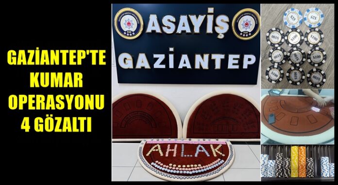 Gaziantep'te kumar operasyonu: 4 gözaltı