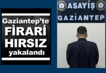 21 yıl 8 ay hapse mahkum firari hırsız Gaziantep’te yakalandı