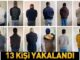 Gaziantep’te polis operasyonlarında 13 firari yakalandı