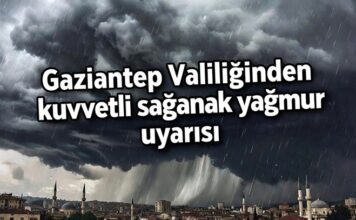 Gaziantep Valiliğinden kuvvetli sağanak yağmur uyarısı