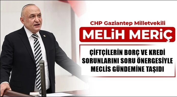 CHP Gaziantep Milletvekili Meriç'ten Tarım ve Orman Bakanı Yumaklı'ya 6 önemli soru
