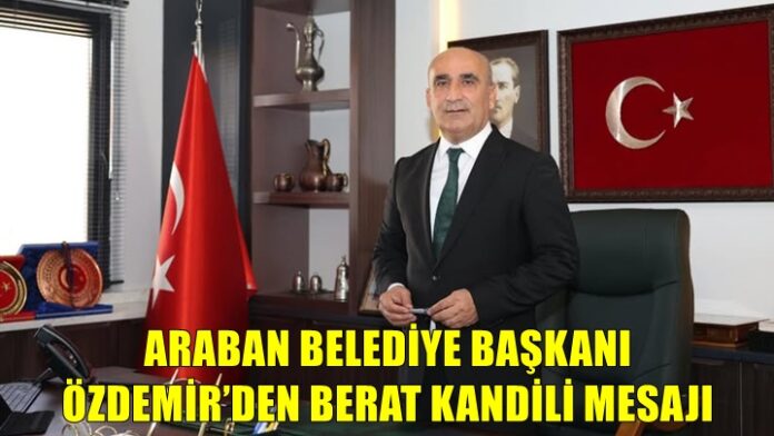 Özdemir, Berat Kandili'nin tüm Müslümanlara hayırlar getirmesini diledi