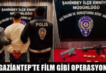 Gaziantep’te film gibi operasyon! Otomatik tabanca ve tüfekle yakalandı!
