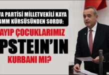 DEVA Partisi Gaziantep Milletvekili Ertuğrul Kaya: “Kayıp çocuklarımız Epstein’in kurbanı mı?”