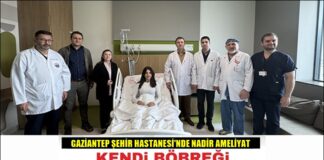 Gaziantep Şehir Hastanesi’nde nadir ameliyat: Kendi böbreği kendisine nakledildi