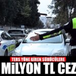 Gaziantep’te trafikte ters yönden giden sürücülere ceza yağdı