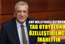 Öztürkmen: “TAG Otoyolu’nun özelleştirmesi üretime darbe vuracaktır”