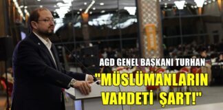 AGD Genel Başkanı Turhan Gaziantep’te konuştu: “Müslümanların vahdeti şart!”