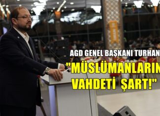 AGD Genel Başkanı Turhan Gaziantep’te konuştu: “Müslümanların vahdeti şart!”