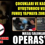 Masaj salonlarına fuhuş operasyonu! Gaziantep’te fuhşa zorlanan 5 çocuk ve 15 kadın kurtarıldı