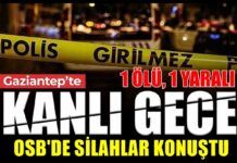 Gaziantep’te kanlı gece: 1 ölü, 1 yaralı