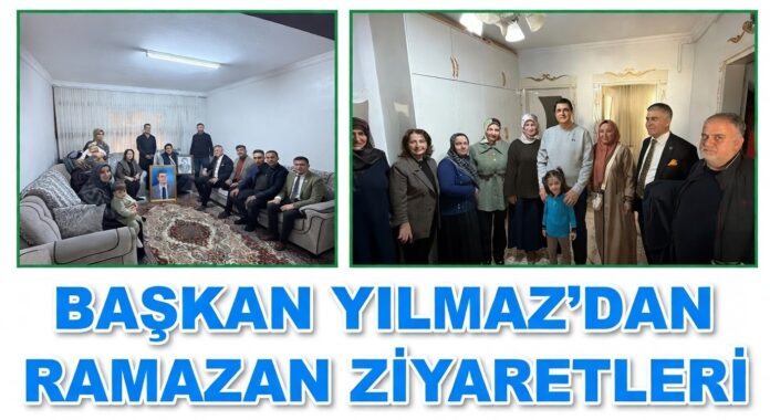 Şehitkamil Belediye Başkanı Yılmaz'dan çat kapı Ramazan ziyaretleri