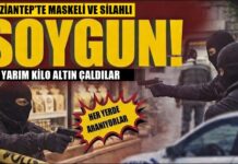 Gaziantep’te silahlı ve maskeli kişiler kuyumcuyu soydu! Polis peşlerinde