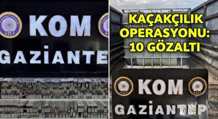 Kaçakçılara KOM darbesi! Gaziantep'te 10 gözaltı