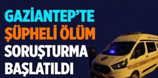 İntihar mı, cinayet mi? Gaziantep’te şüpheli ölüm