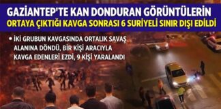 Gaziantep’te kan donduran kavgaya karışan 6 Suriyeli sınır dışı edildi
