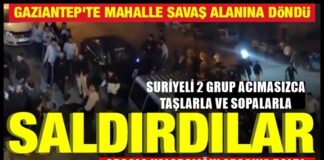Gaziantep’te Suriyeli iki grup arasında meydan savaşı: 9 yaralı, 9 gözaltı
