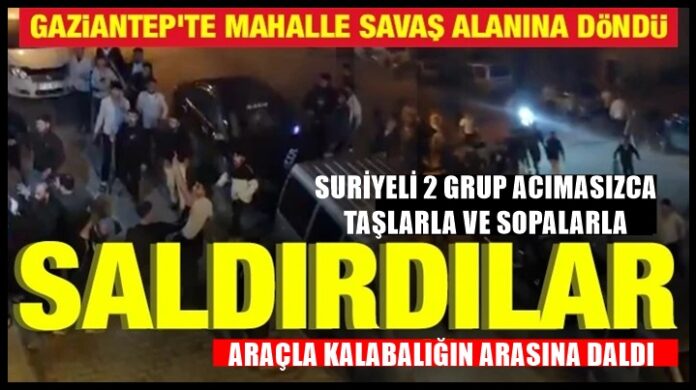 Gaziantep'te Suriyeli iki grup arasında meydan savaşı: 9 yaralı, 9 gözaltı