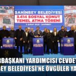 Gaziantep’te 3 bin 414 sosyal konutun temeli atıldı: Alkışlar Şahinbey Belediye Başkanı Tahmazoğlu’na