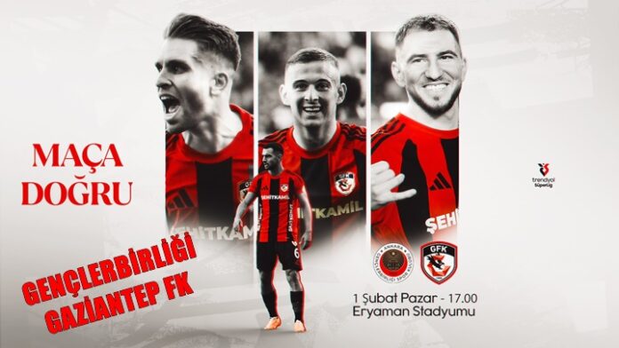 Süper Lig'de kritik maç: Gaziantep FK, Gençlerbirliği'ne konuk oluyor