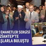 Mukaddes Emanetler Sergisi, Gaziantep’te ziyarete açıldı