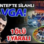 Gaziantep’te kanlı gece: 1 ölü, 1 yaralı