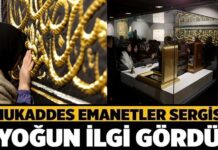 ‘Mukaddes Emanetler’e Gaziantep ilgisi: Yaklaşık 250 bin kişi ziyaret etti