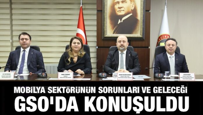 Gaziantep'te mobilya sektörünün sorunları masaya yatırıldı