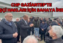 CHP işçi hakları için Gaziantep’te sahaya indi