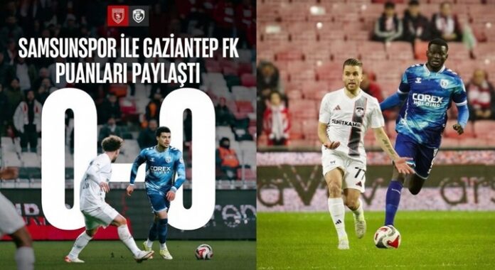Samsunspor ile Gaziantep FK berabere kaldı: 0-0