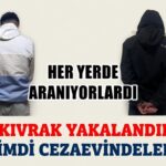 Gaziantep’te 2 firari hükümlüye şok operasyon!