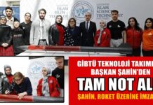 GİBTÜ teknoloji takımları Başkan Şahin’den tam not aldı