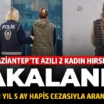 Azılı kadın hırsızlar faka bastı! Gaziantep polisi affetmedi
