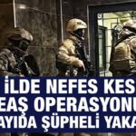 184 şüpheli yakalandı! Gaziantep dahil 35 ilde nefes kesen DEAŞ operasyonu