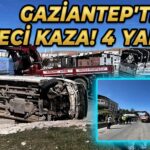 Gaziantep’te kamyonet ile minibüs çarpıştı: 4 kişi yaralandı
